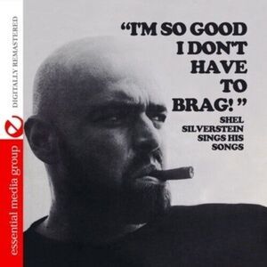 Shel Silverstein - I'm So Good I Don't Have to Brag  CD